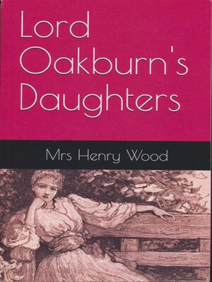 cover image of Lord Oakburn's Daughters by Mrs Henry Wood